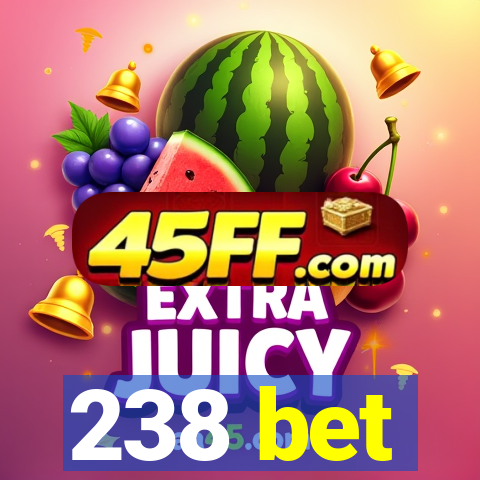 238 bet